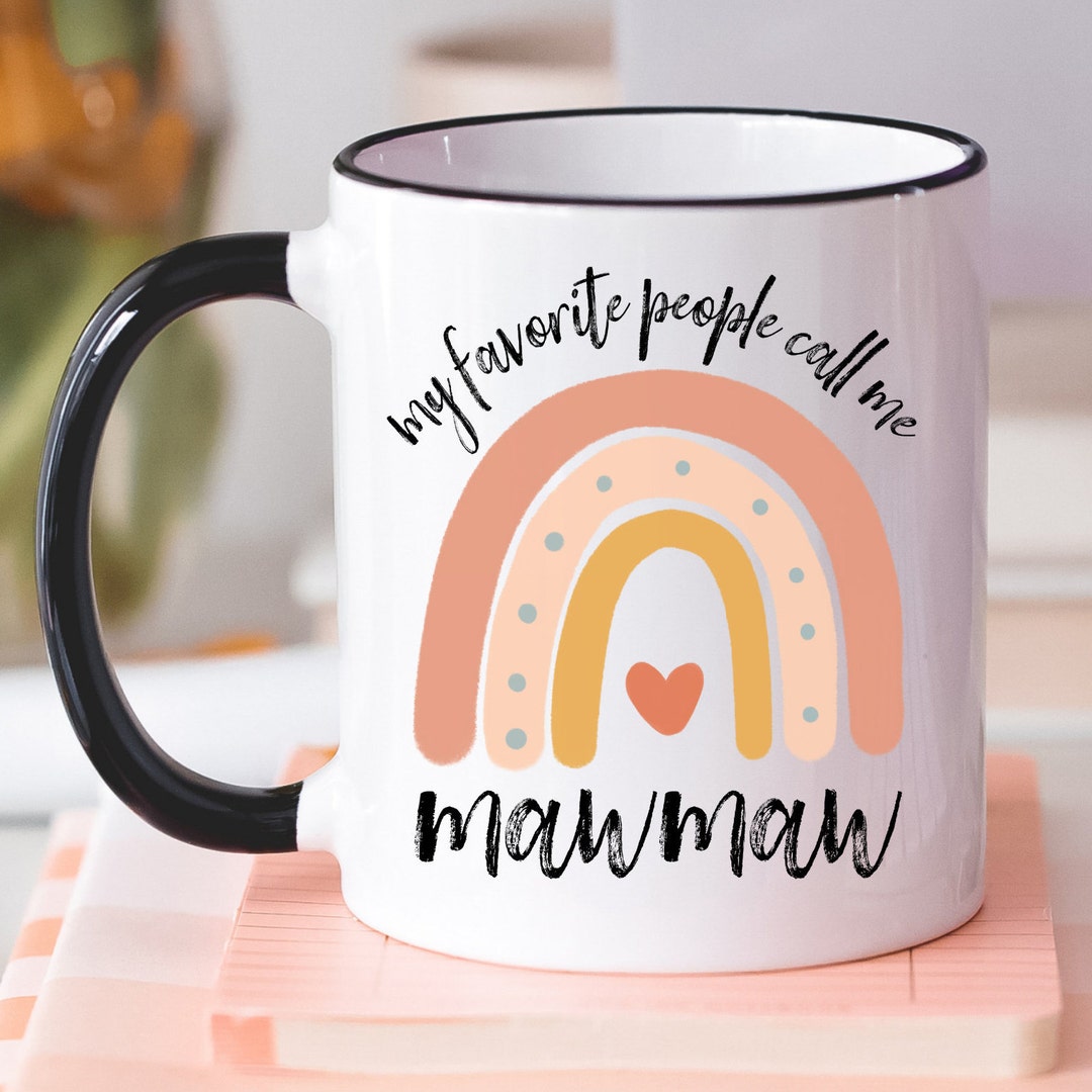  My Favorite People Call Me Mawmaw Mug, Mamaw Cup, Mamaw From  Grandkids, Mamaw Cup, Grandma Mug, Grandma Coffee Mug, Nana Coffee Mug,  Nana Mug, Grandma Coffee Cup,Black 11oz : Home 