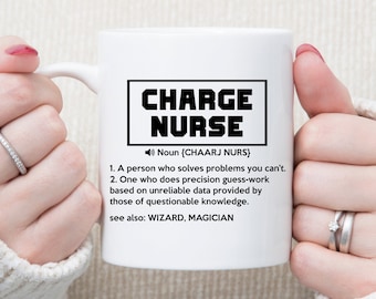 FUNNY CHARGE NURSE Coffee Mug for Men and Women | For Birthday, Appreciation Gift, Thank you Gift | Gift for Coworker, Boss | Coffee Mug