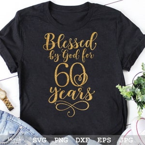 Von Gott gesegnet für 60 Jahre SVG | 60er Geburtstag SVG | Alles Gute zum Geburtstag Shirt | 60er Jahre SVG | Sofortiger digitaler Download | svg, png, eps, dxf, jpg