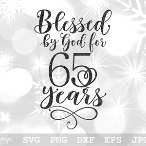 Von Gott gesegnet für 65 Jahre SVG 65. Geburtstag SVG Alles Gute zum Geburtstag SVG 65. Sofortiger digitaler Download svg png eps dxf jpg