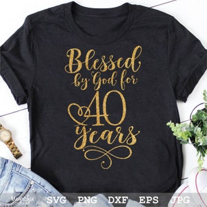 Abençoado por Deus por 40 anos SVG | 40º aniversário SVG | Feliz aniversário SVG | 40º Svg | Download digital instantâneo | svg, png, eps, dxf, jpg.