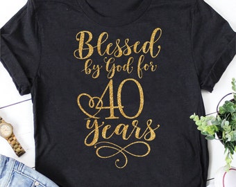 Blessed By God For 40 Years SVG | 40th Birthday SVG | Happy Birthday SVG | 40th Svg | Instant digital download | svg, png, eps, dxf, jpg.