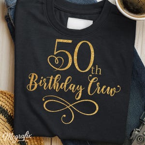 50th Birthday Crew SVG: Birthday Squad Cut File with Gold Glitter PNG included (Instant Download)