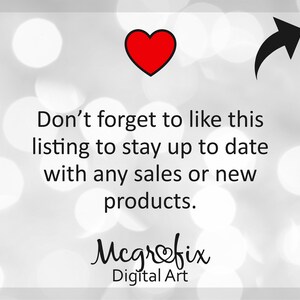 May include: A red heart and an arrow pointing upwards on a white background with a blurred bokeh effect. The text "Don't forget to like this listing to stay up to date with any sales or new products." is below the heart and arrow. The text "Megrefix Digital Art" is at the bottom of the image.