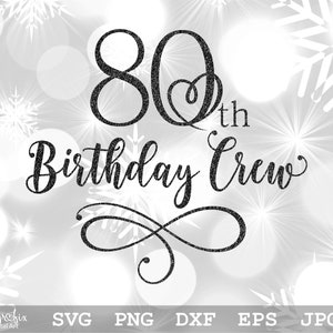 80th Birthday Crew SVG | 80th Birthday SVG | 80th SVG | Birthday Svg | Birthday Squad Svg | Instant download | svg, png, eps, dxf, jpg files