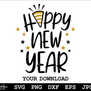 Happy New Year SVG New Years SVG New Years 2022 SVG New Years Eve Party Svg Instant download svg, png, eps, dxf, jpg files. image 2