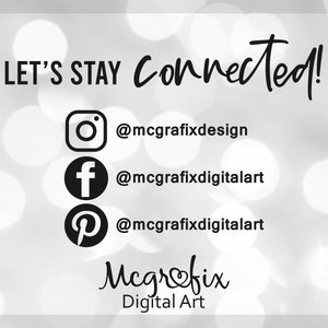 May include: Let's stay connected! Social media icons for Instagram, Facebook, and Pinterest with the username @mcgrafixdesign. The text Mcgrafix Digital Art is also included.
