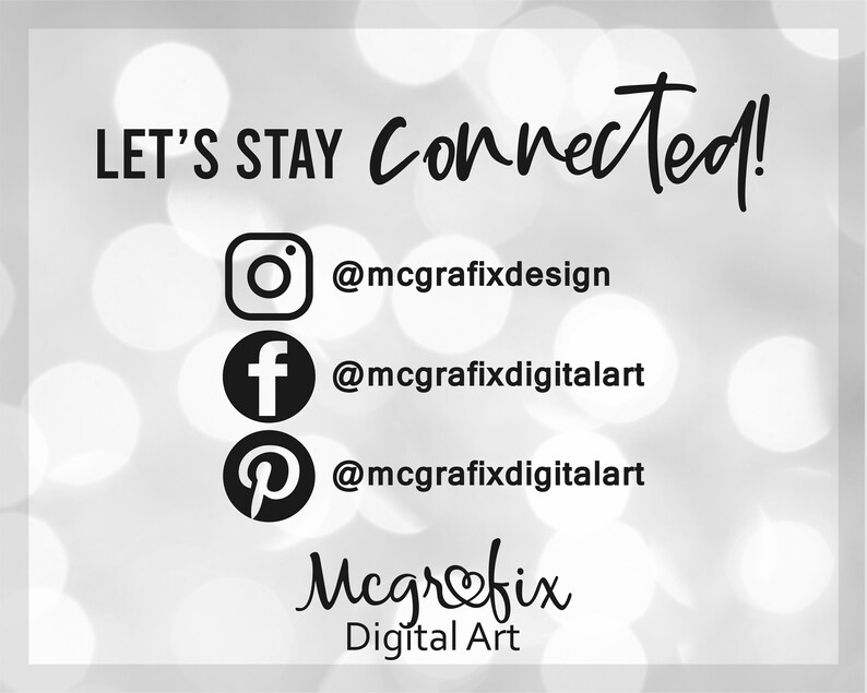 May include: Let's stay connected! Social media icons for Instagram, Facebook, and Pinterest with the username @mcgrafixdesign. The text Mcgrafix Digital Art is also included.