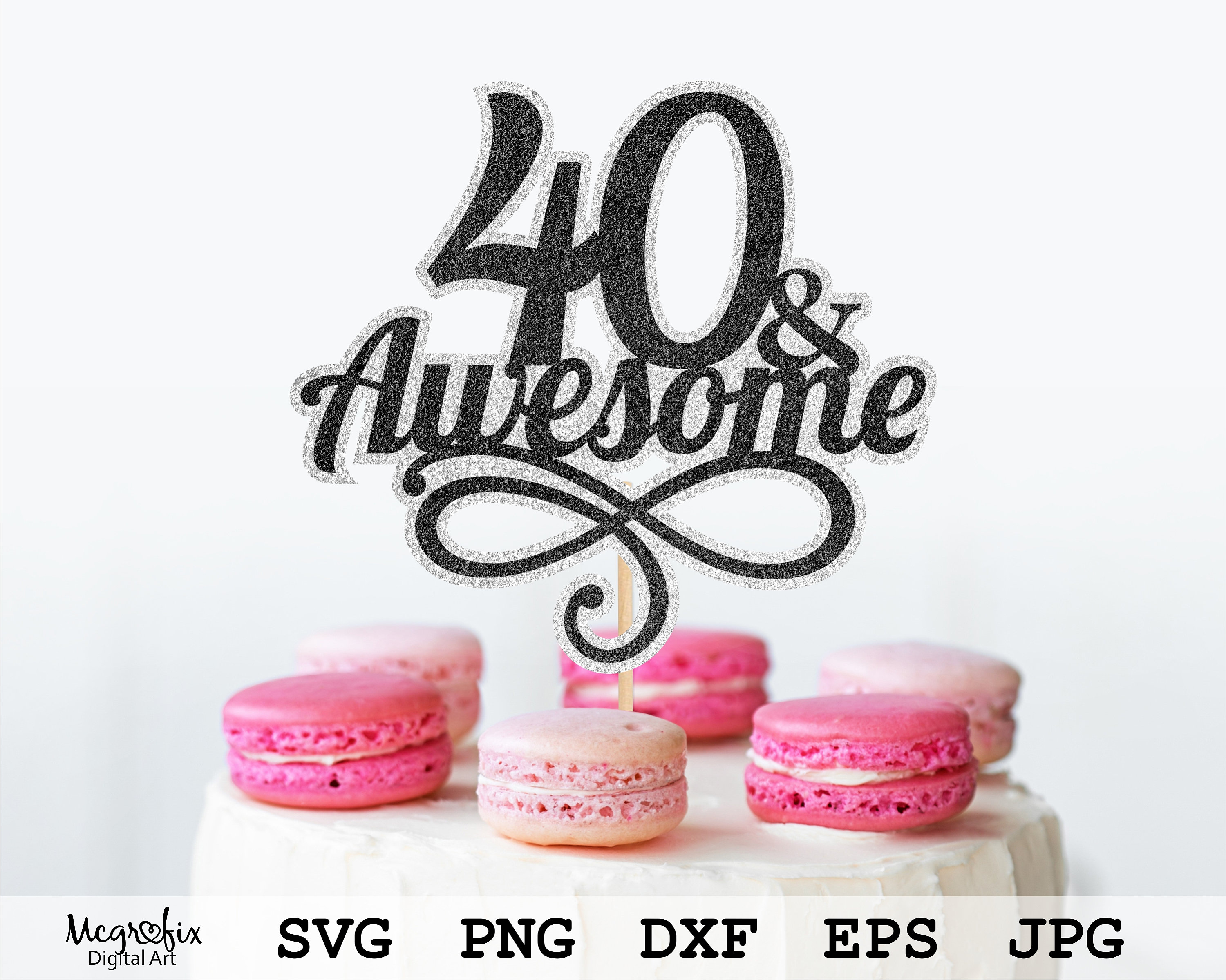 Happy 40th Birthday Personalized Cake Topper Svg Fourty 