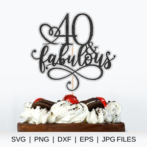 40er Jahre Cake Topper SVG 40er Geburtstag SVG Kuchen Topper SVG 40er Jahre Cake Topper SVG Sofortiger Download svg png eps dxf jpg