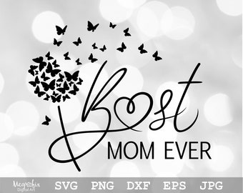Best Mom Ever SVG  Mother’s day SVG  Happy Mother's Day SVG  Mom Svg  Mother Svg  Instant download  svg png eps dxf jpg files