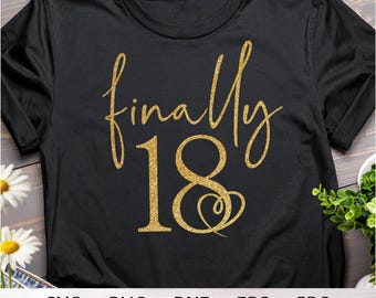 Finally 18 SVG 18 Birthday Girl Svg Happy 18th Birthday Svg Eighteen Birthday Party Decorations Svg Turning 18 Ideas Svg Instant download