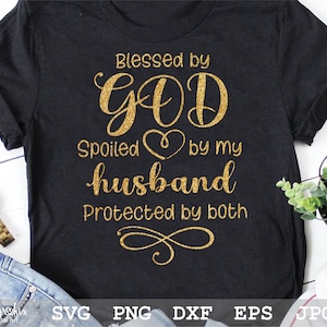 Gesegnet von Gott, verwöhnt von meinem Mann SVG, christliches Zitat SVG, gesegnete Mutter SVG, Ehemann zwar, Sofortiger Download svg png eps dxf jpg