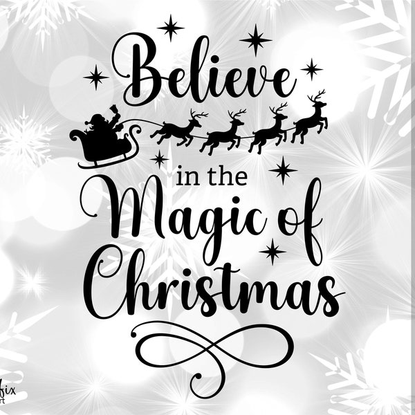 Believe In The Magic Of Christmas SVG | Believe In Christmas SVG | Christmas SVG | Instant download | Includes svg, png, eps, dxf, jpg files