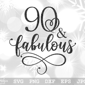 90 & Fabulous SVG 90e verjaardag SVG 90e SVG verjaardag Svg 90e verjaardag Shirt Svg Instant download svg png eps dxf jpg-bestanden