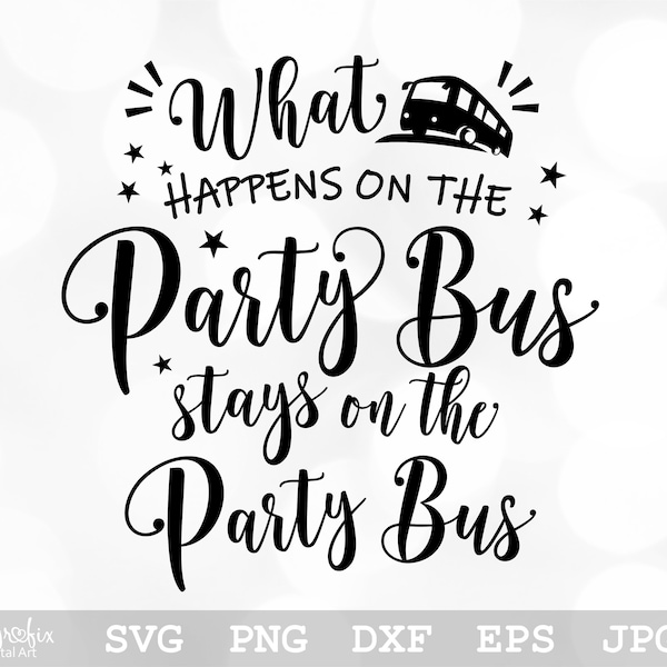 Party Bus SVG | Girls Trip SVG | Bridal Party SVG | Bachelorette Party Svg | Birthday Party Svg | Instant download | svg, png, eps, dxf, jpg