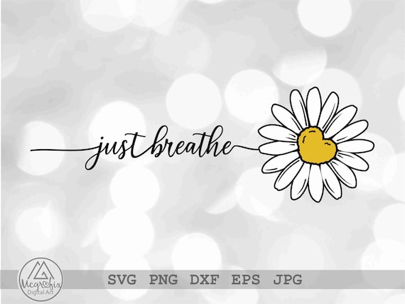 Just breathe SVG  Motivational SVG  Self love SVG  Inspirational Svg  Love yourself Svg  Instant download  svg png eps dxf jpg