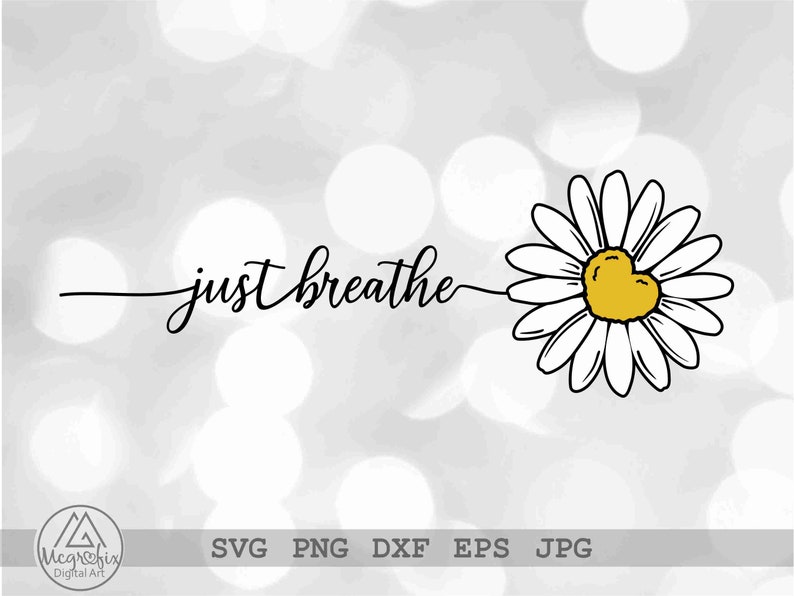 A daisy with the stem curled in a manner to spell out Just breathe.
This beautiful SVG file is easy to download for your DIY inspirational craft projects.