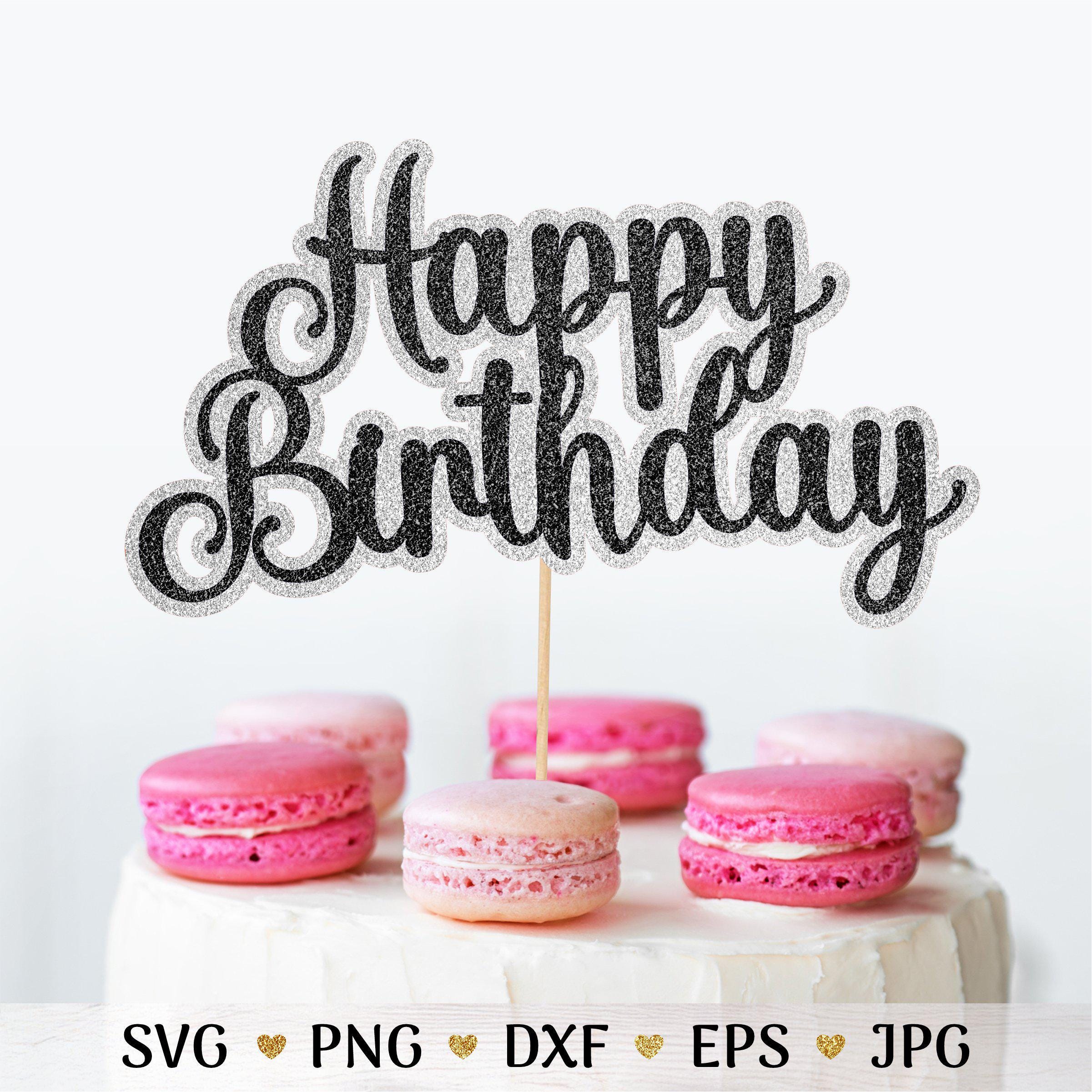 Happy Birthday Cake Topper SVG: Layered Cut File for DIY Birthday Party Crafts (Instant Download)