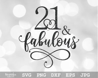 21 & Fabulous SVG  21st Birthday SVG  21st Birthday Party Svg  21st Birthday Shirt Svg  Instant download  svg png eps dxf jpg files