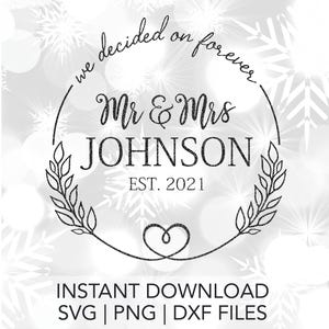 Wir haben uns für immer entschieden SVG Mr Mrs svg Hochzeitsschild svg Marriage svg Braut Bräutigam svg Mr Mrs svg Hochzeitsvorlage svg Hochzeit Willkommen svg