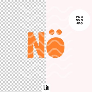 NÖ Illustration • Digital Design • png svg jpg • Kids Shirt Graphic • Bold Typography Clipart • Funny Printable Quote