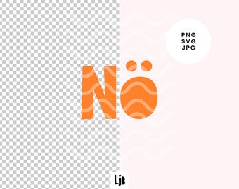 NÖ Illustration • Digital Design • png svg jpg • Kids Shirt Graphic • Bold Typography Clipart • Funny Printable Quote