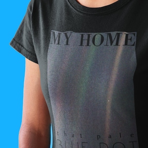 earth day shirt | Carl Sagan Shirt, Home is a Pale Blue Dot, Space Shirt, Science Shirt, Astronomy Gifts, Astrophysics Shirt, Cosmos.