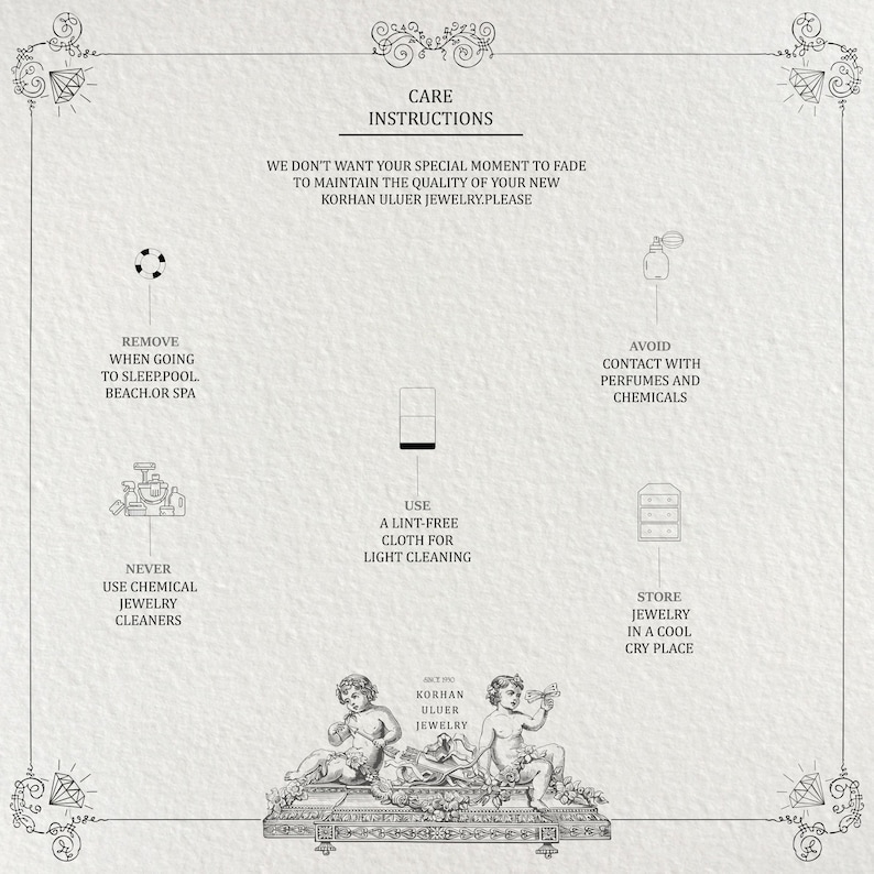 May include: A black and white illustration of care instructions for jewelry. The instructions include removing jewelry when going to the pool or spa, avoiding contact with perfumes and chemicals, using a lint-free cloth for light cleaning, and storing jewelry in a cool, dry place. The illustration also includes a logo for Korhan Uluer Jewelry.
