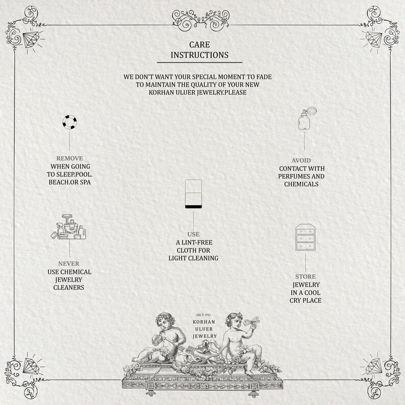 May include: A black and white illustration of care instructions for jewelry. The instructions include removing jewelry when going to the pool or spa, avoiding contact with perfumes and chemicals, using a lint-free cloth for light cleaning, and storing jewelry in a cool, dry place. The illustration also includes a logo for Korhan Uluer Jewelry.