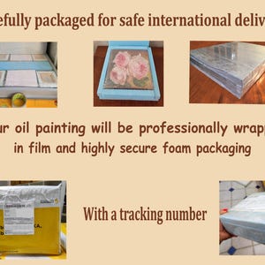 May include: safe international delivery. The text says, "Carefully packaged for safe international delivery" and "Your oil painting will be professionally wrapped in film and highly secure foam packaging."