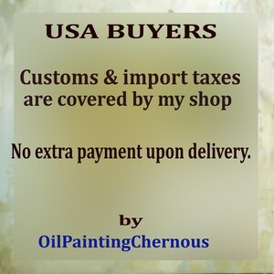 USA BUYERS, Customs & import taxes are covered by my shop, No extra payment upon delivery, by OilPaintingChernous.