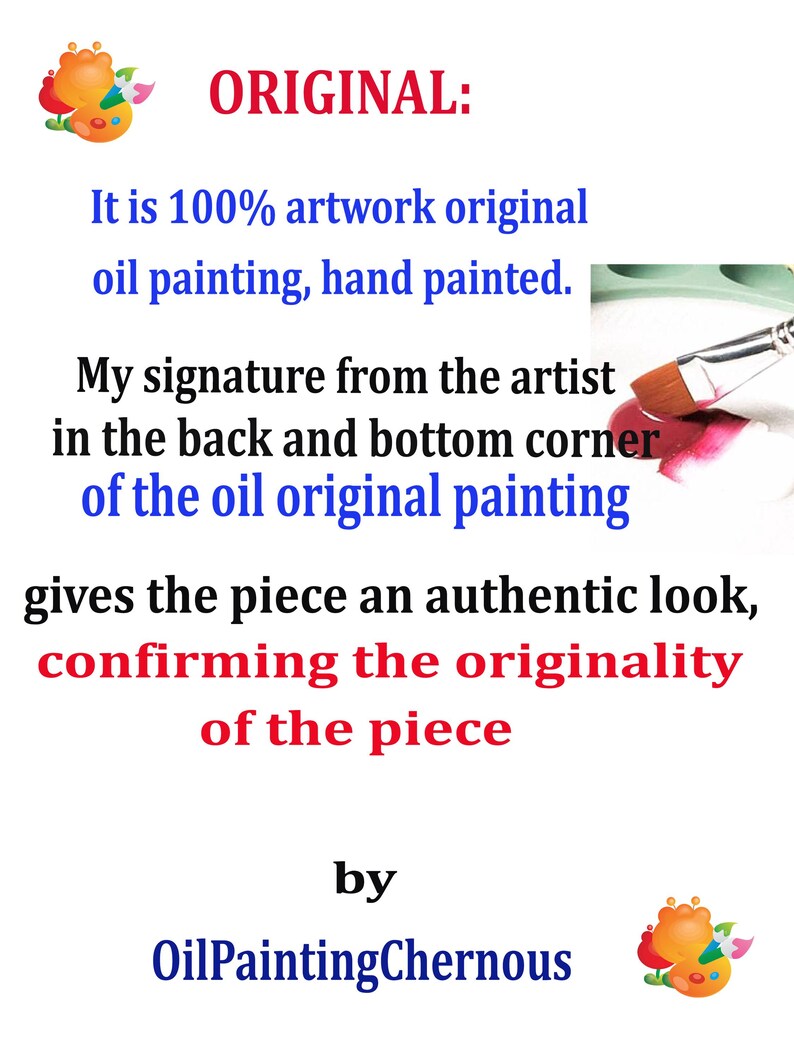 Original oil painting, hand painted." Signature from the artist in the back and bottom corner of the oil original painting gives the piece an authentic look, confirming the originality of the piece by OilPaintingChernous."
