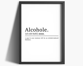 May include: Black and white printable wall art with a humorous definition of the word "Alcohole" as a gap in memory caused by drinking too much alcohol.
