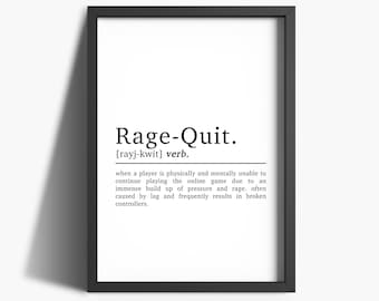 RAGE QUIT DEFINITION Print Wall Art Print Rage Quit Print 