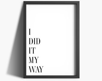 I Did It My Way | Home Office Decor | Inspirational Quote Prints | Office Wall Art | Motivational Prints | Inspirational Home Decor | Quotes