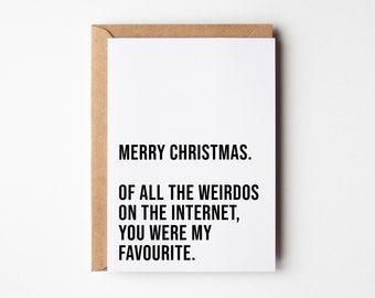 Boyfriend Christmas Card, Internet Weirdos, Funny Christmas Card, Tinder Christmas Card, Christmas Cards For Him, Bumble Card, Hinge Card