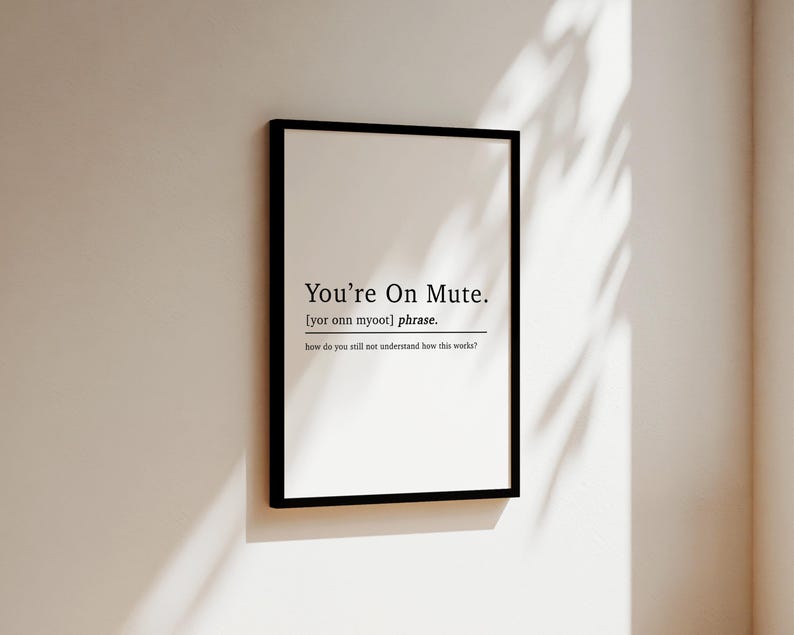 You're on Mute Definition Print, Home Office Print, Work From Home