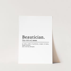May include: A black and white printable definition of the word "Beautician". The definition reads: "an artist, crafter of perfection, sculptor of lashes, shaper of brows. also a low-key therapist."