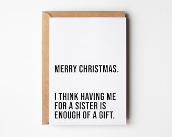 Funny Merry Christmas Card For Brother, Sister Christmas Card, Having Me Is Enough Of A Gift, Brother Christmas Card, Sibling Christmas Card