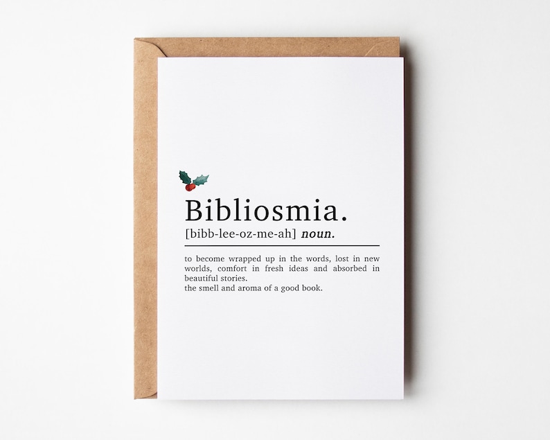In the Bibliosmia card by AlluvionPrints, the word font is bigger, as if looking for the definition, which is at the bottom of the word. A little mistletoe is placed on top of the word.