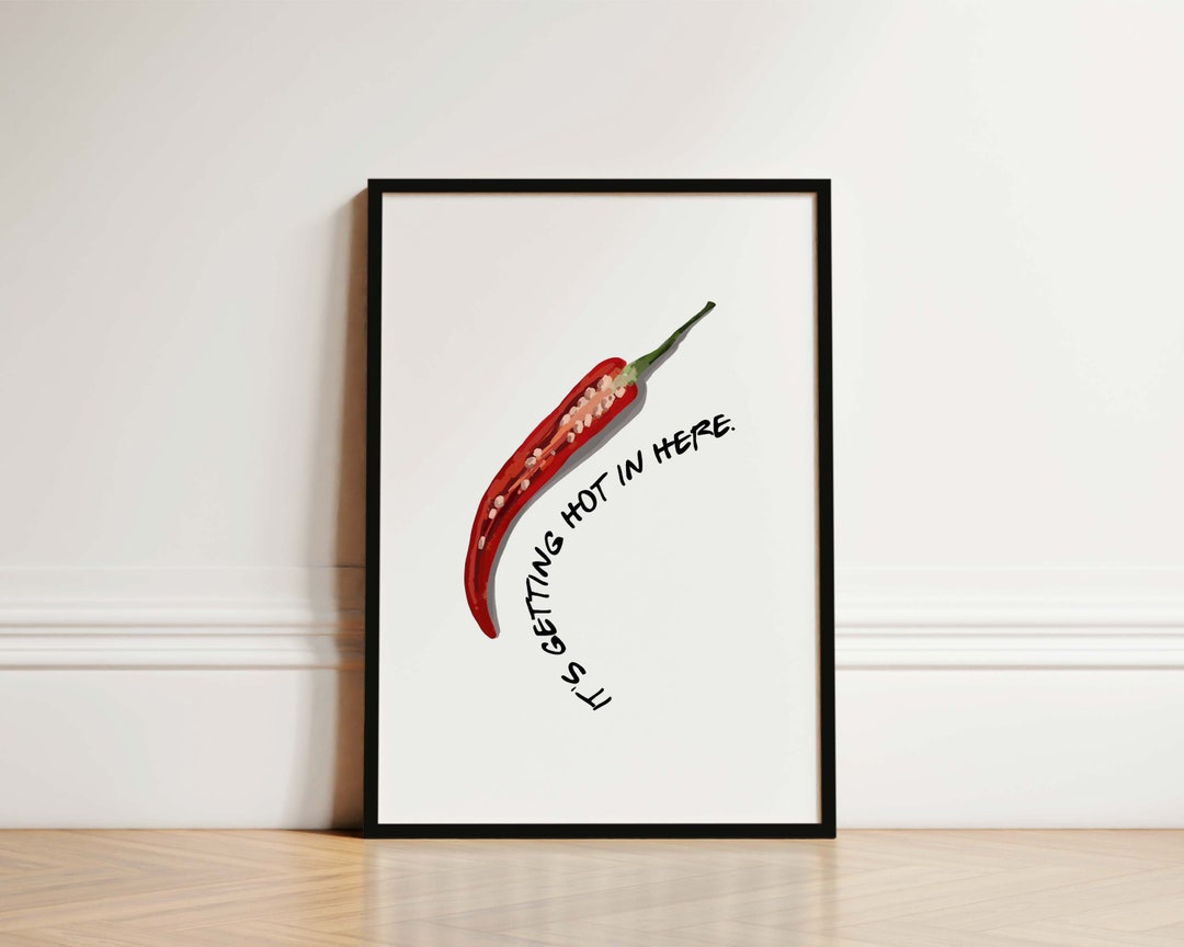 Kitchen Print, Its Getting Hot in Here Chilli Print, Kitchen Poster ...