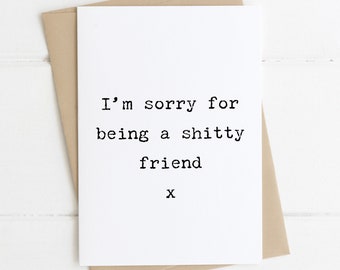 Best Friend Apology Card | Sorry For Being A Sh*tty Friend | Sorry Card | Card For Her | Falling Out | Best Friend Card | Apologies Card