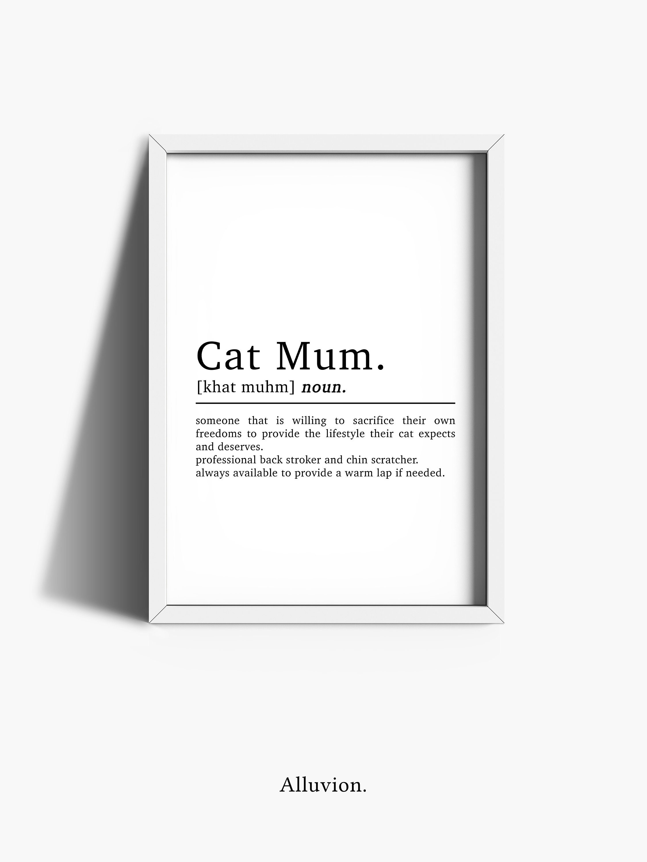 Cat Mum Definition Print Cat Mum Gift Cat Owner Gifts Etsy UK