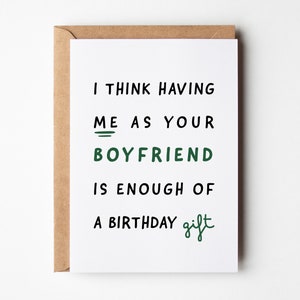 Carte d'anniversaire drôle de petite amie, je suis votre petit ami est assez d'un cadeau, carte d'anniversaire pour petite amie, carte d'anniversaire drôle pour petite amie