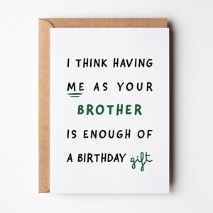 Carte d’anniversaire drôle de soeur | Moi en tant que ton frère est un cadeau suffisant | Carte d’anniversaire sœur | Carte d'anniversaire pour frère | Pour elle | Pour lui