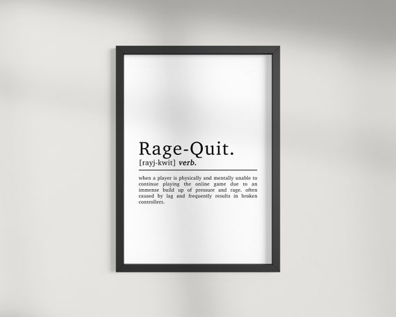 Rage Quit Definition Gaming Prints Gamer Gifts for Games Room 