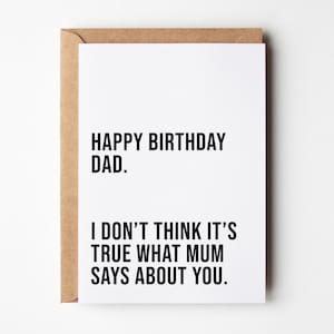 Carte d'anniversaire papa, ce que dit maman, carte d'anniversaire drôle pour papa, joyeux anniversaire papa, carte grossier, carte d'anniversaire blague papa, carte papa drôle pour lui