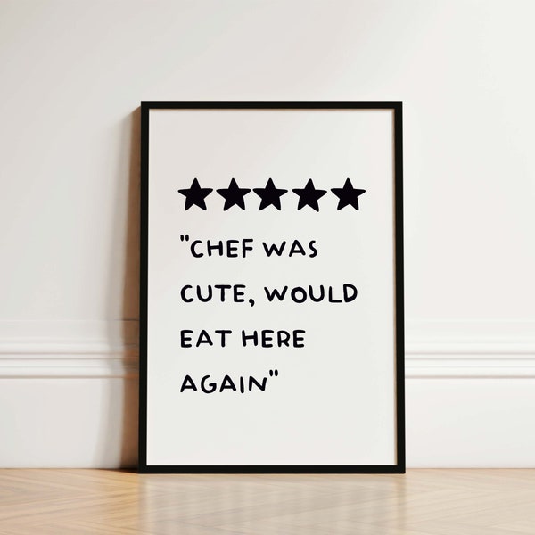 Chef Was Cute Print, 5 Star Kitchen Review, Kitchen Print, Funny Kitchen Gift, Fun Kitchen Quote, Kitchen Wall Art, Would Eat Here Again