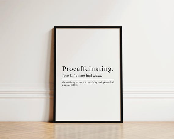 Procaffeinating Definition Coffee Print, Kitchen Print, Coffee Wall Art, Fun Coffee Art, Coffee Poster, Home Office Decor, Coffee Quote Sign